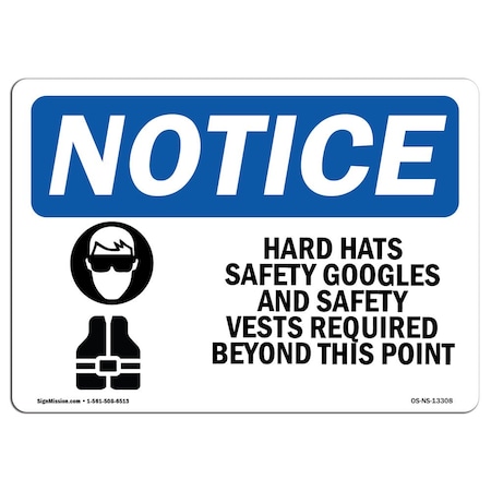 OSHA Notice Sign, Hard Hats Safety Goggles And With Symbol, 10in X 7in Decal